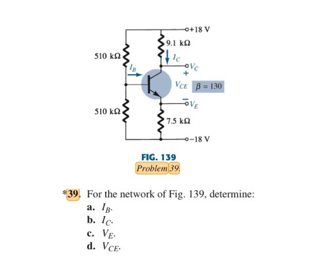 Solved FIG. 139 Problem 39. *39. For The Network Of Fig. | Chegg.com