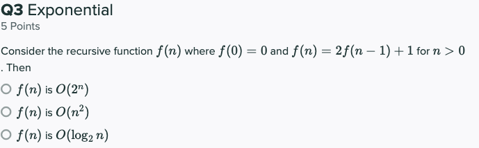 Solved Q3 Exponential 5 Points Consider the recursive | Chegg.com