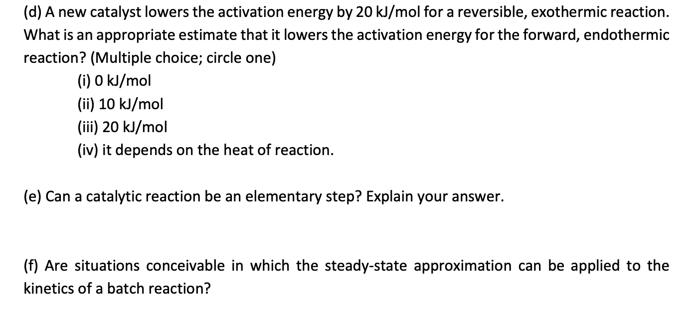 Solved (d) A new catalyst lowers the activation energy by 20