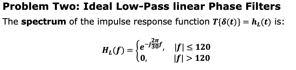 Solved Problem Two: Ideal Low-Pass linear Phase Filters The | Chegg.com