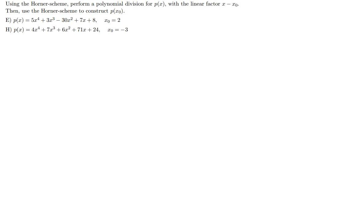 Solved Using the Horner-scheme, perform a polynomial | Chegg.com