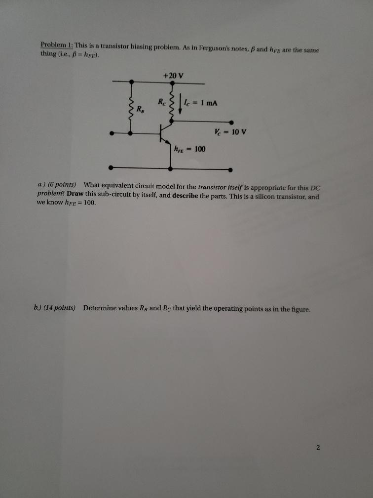Solved Problem 1 This is a transistor biasing problem. As