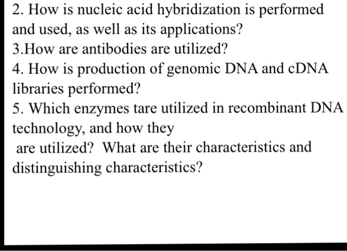 Solved 2. How is nucleic acid hybridization is performed and