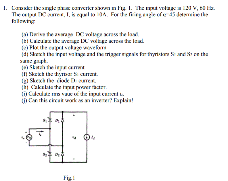 Solved 1. Consider the single phase converter shown in Fig. | Chegg.com