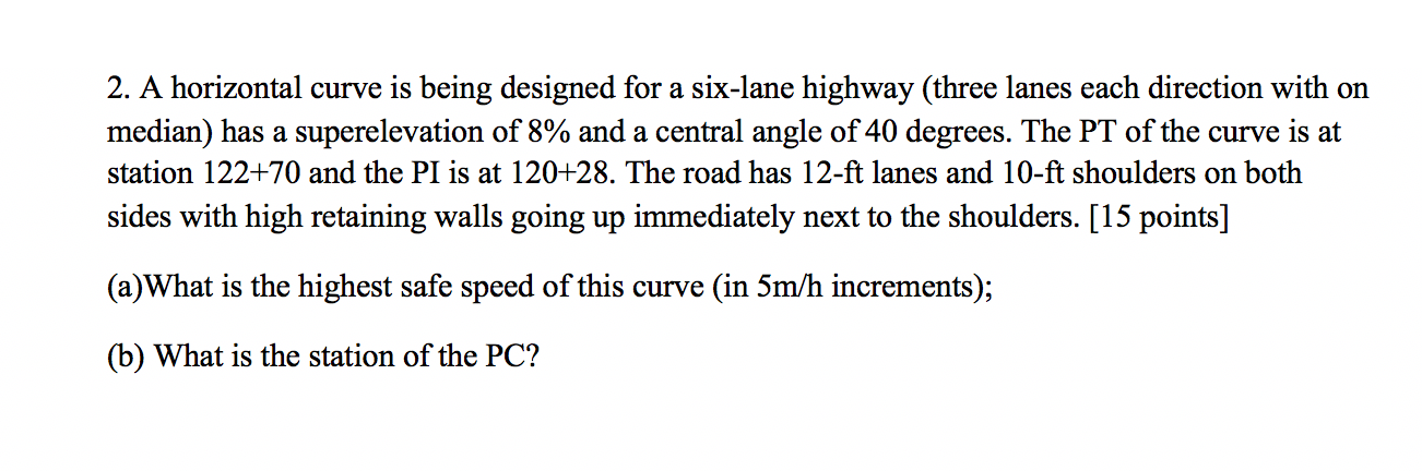 Solved 2. A horizontal curve is being designed for a | Chegg.com