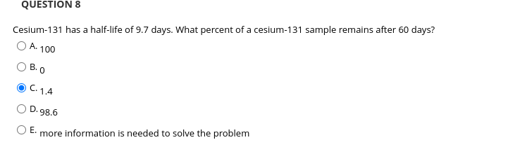 Solved QUESTION 8 Cesium-131 has a half-life of 9.7 days. | Chegg.com