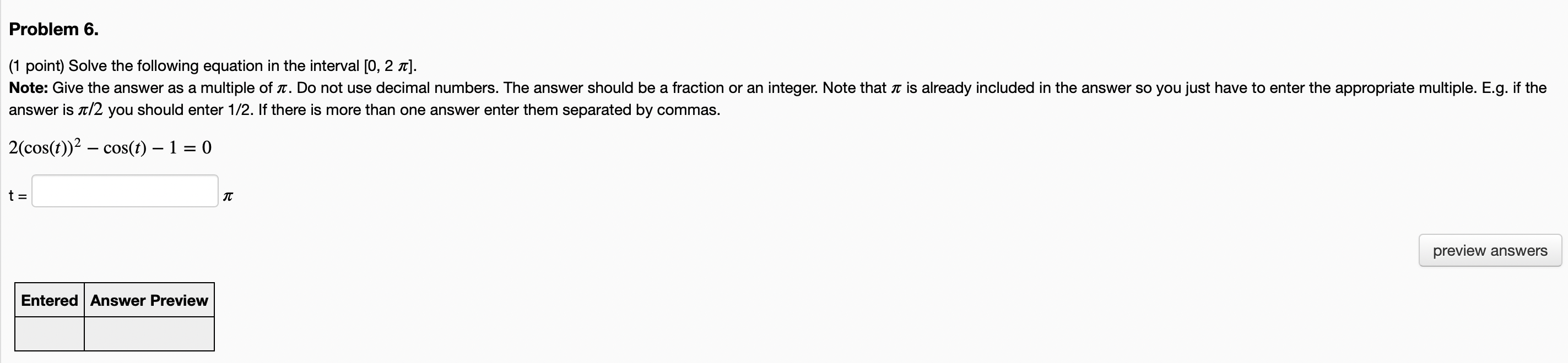 Solved Problem 6. (1 point) Solve the following equation in | Chegg.com