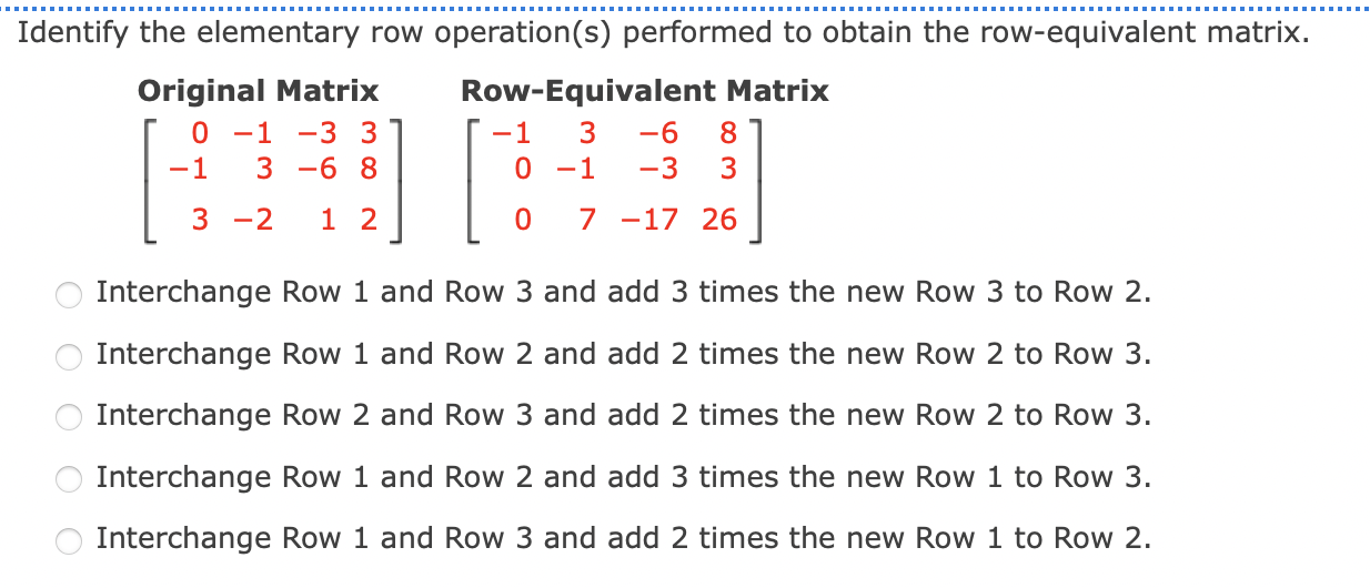 Solved Identify the elementary row operation(s) performed to | Chegg.com