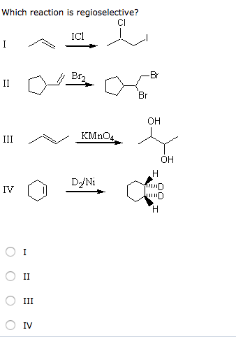 Solved Which reaction is regioselective? ICl Br Br OH KMnO | Chegg.com