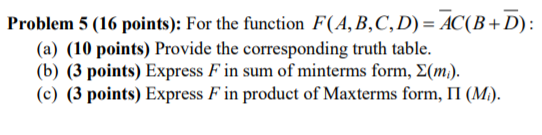 Solved Problem 5 (16 Points): For The Function F(A,B,C,D)= | Chegg.com