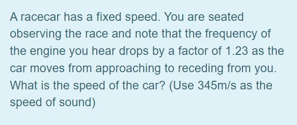 Solved A racecar has a fixed speed. You are seated observing | Chegg.com