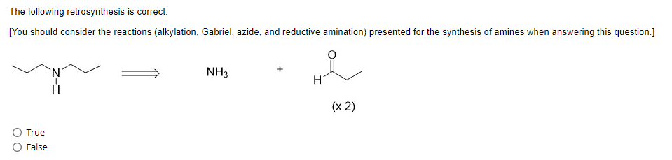 Solved The following retrosynthesis is correct.TrueFalse | Chegg.com