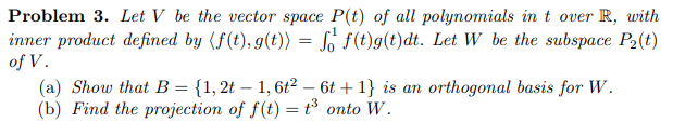Solved Problem 3. Let V be the vector space P(t) of all | Chegg.com
