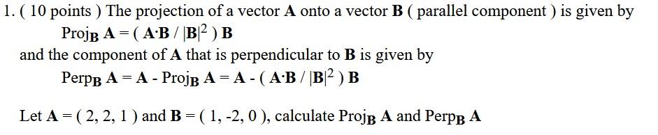 Solved 1. ( 10 points ) The projection of a vector A onto a | Chegg.com