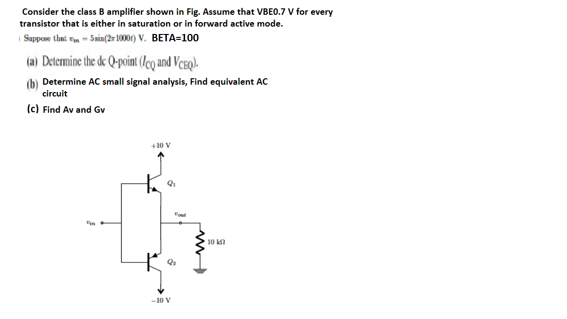 Consider The Class B Amplifier Shown In Fig. Assume | Chegg.com