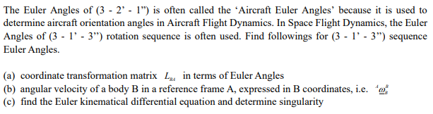 The Euler Angles of (3 - 2 - 1") is often called the | Chegg.com