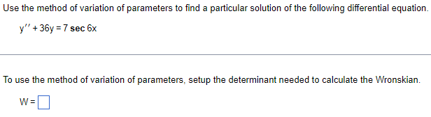 Solved Use the method of variation of parameters to find a | Chegg.com