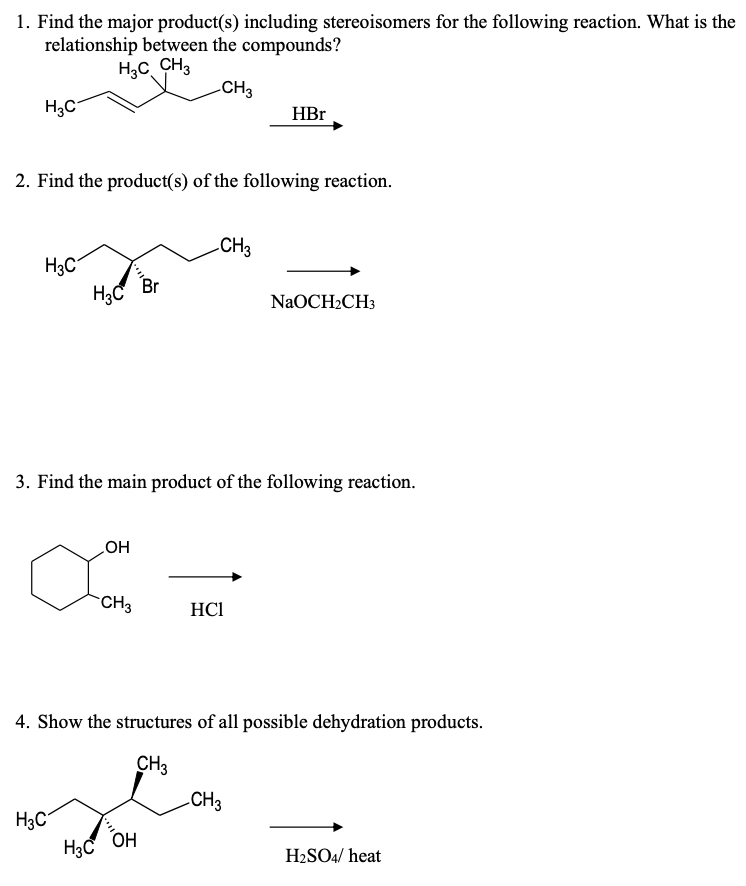 Solved 1. Find the major product(s) including stereoisomers