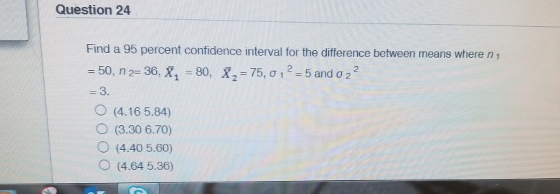 Solved Question 24 Find a 95 percent confidence interval for | Chegg.com
