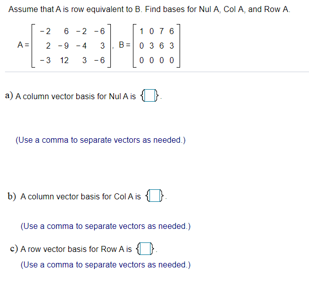 Solved Assume That A Is Row Equivalent To B. Find Bases For | Chegg.com