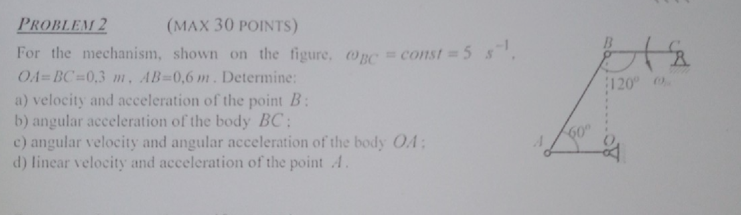 Solved PROBLEM 2 (MAX 30 POINTS) For the mechanism, shown on | Chegg.com