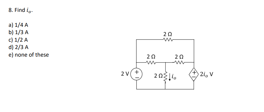 Solved 8. Find I, A) 1/4 A B) 1/3 A C) 1/2 A D) 2/3 A E) | Chegg.com