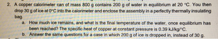 Solved A Copper Calorimeter Can Of Mass G Contains Chegg Com