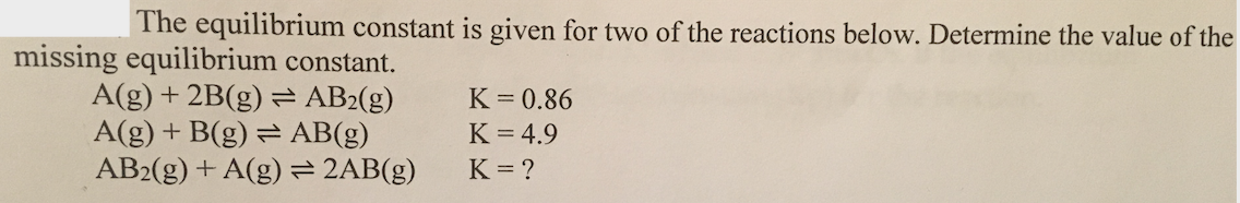 Solved The Equilibrium Constant Is Given For Two Of The | Chegg.com