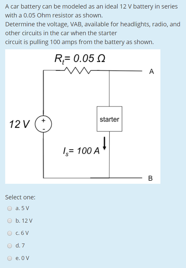 Solved A car battery can be modeled as an ideal 12 V battery