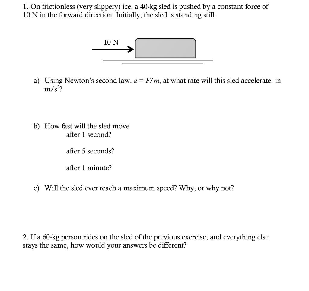 Solved 1. On Frictionless (very Slippery) Ice, A 40-kg Sled 