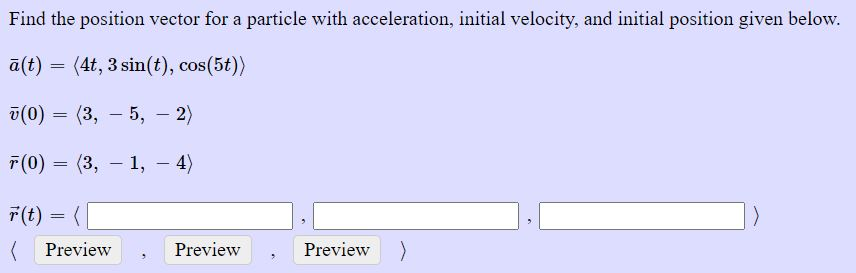 Solved Find the position vector for a particle with | Chegg.com