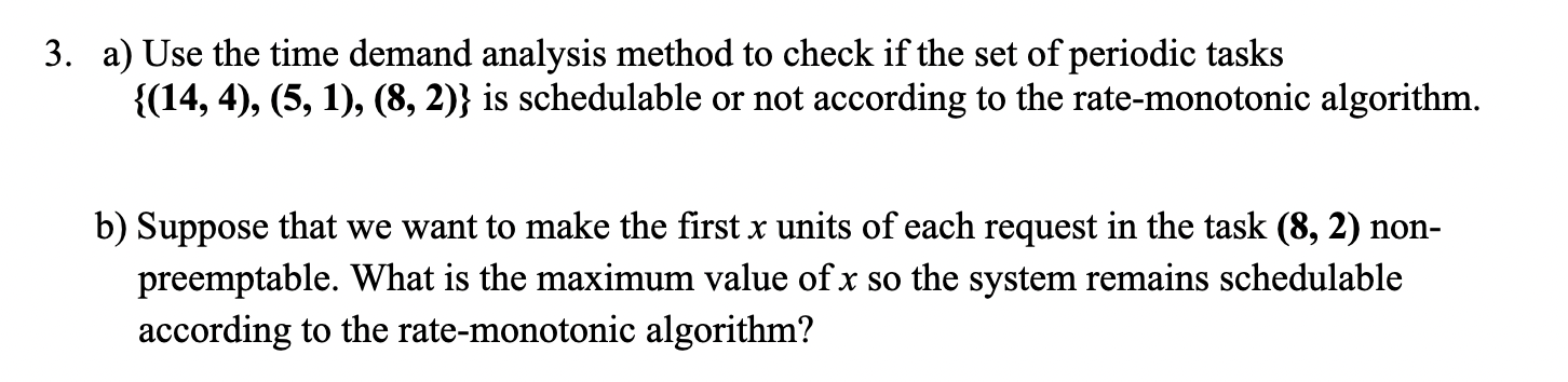 Solved 3. a) Use the time demand analysis method to check if | Chegg.com