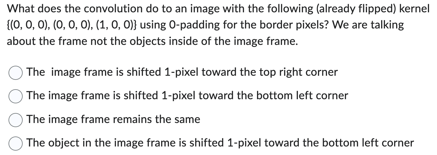 Solved What does the convolution do to an image with the | Chegg.com
