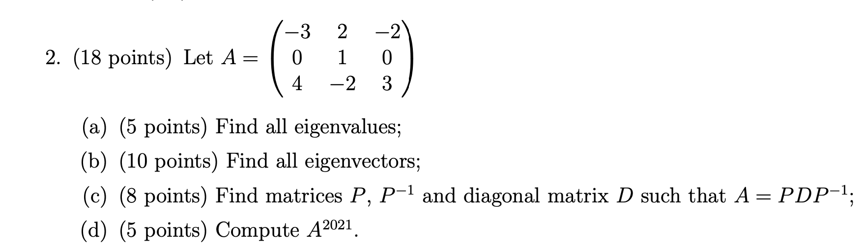 Solved 2. (18 points) Let A = -3 2 1 -2 0 0 4 -2 3 (a) (5 | Chegg.com
