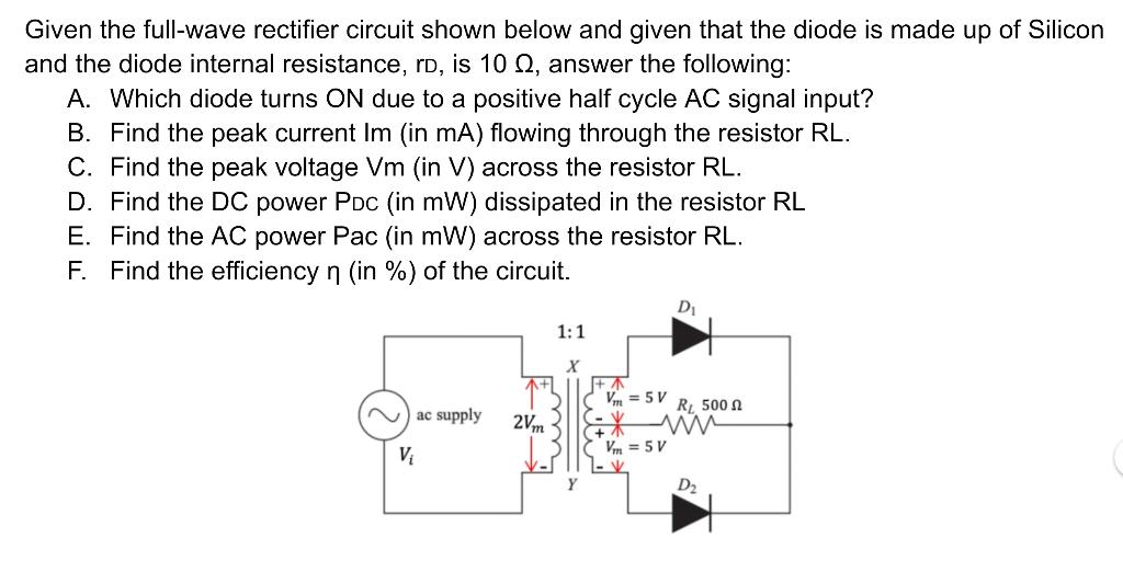 Solved Given the full-wave rectifier circuit shown below and | Chegg.com