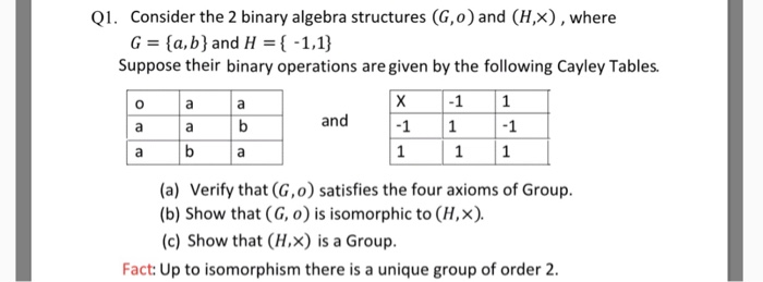 Solved Consider the 2 binary algebra structures (G,o) and | Chegg.com