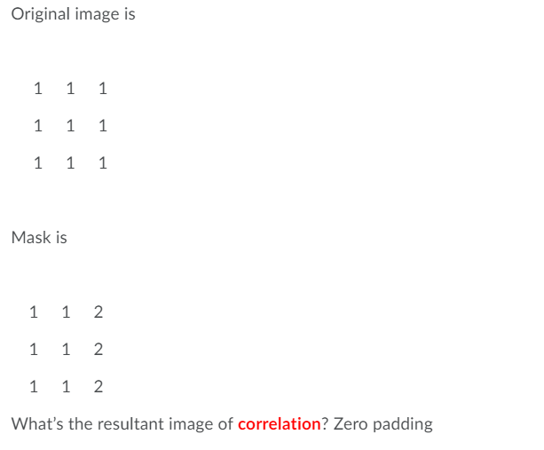 Solved Original image is 1 1 1 1 1 1 1 1 1 1 Mask is 1 1 2 1 | Chegg.com