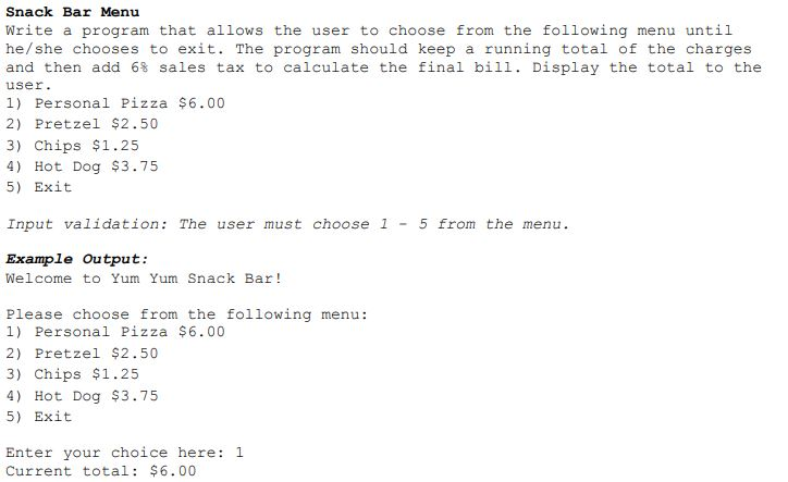 Solved Snack Bar Menu Write a program that allows the user | Chegg.com