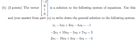 Solved (b) (3 Points) The Vector Is A Solution To The | Chegg.com