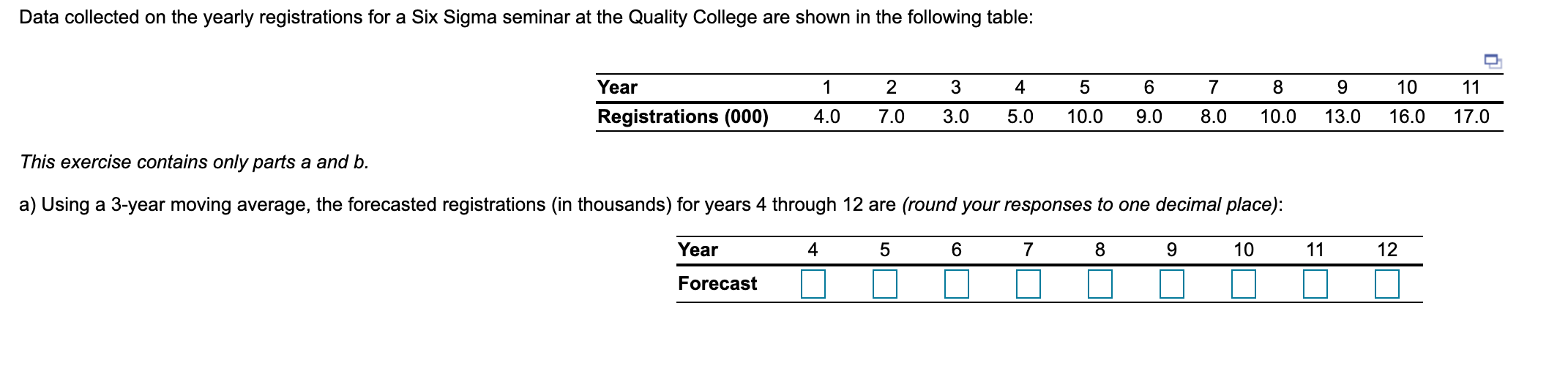 Solved B. Using a 3-year weighted moving average in which | Chegg.com