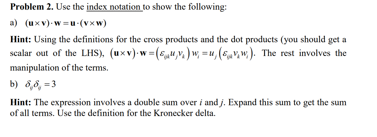 Solved Problem 2 Use The Index Notation To Show The Foll Chegg Com