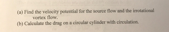 Solved Find the velocity potential for the source flow and | Chegg.com