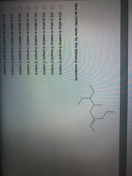 Solved: Give An IUPAC Name For The Following Compound: (Z)&hellip; | Chegg.com