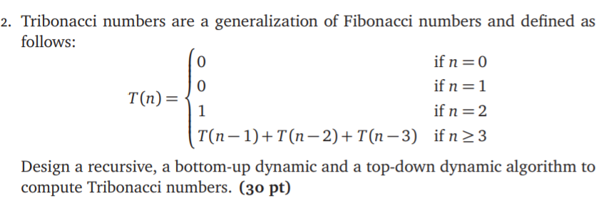 Solved 2. Tribonacci numbers are a generalization of | Chegg.com