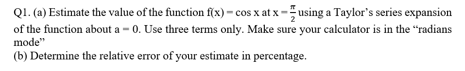 Solved Q1. (a) Estimate the value of the function f(x)=cosx | Chegg.com