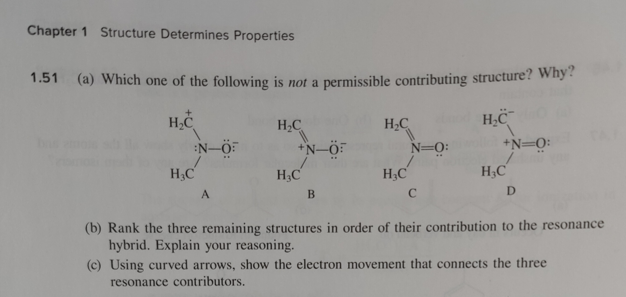 .51 (a) Which one of the following is not a permissible contributing structure? Why?
(b) Rank the three remaining structures 