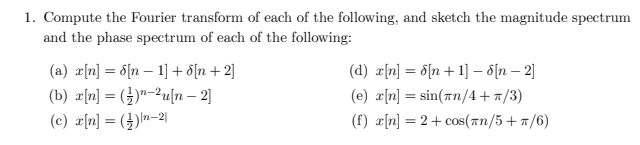 Solved 1. Compute the Fourier transform of each of the | Chegg.com