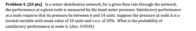 Solved Problem 4. (20 pts] In a water distribution network, | Chegg.com