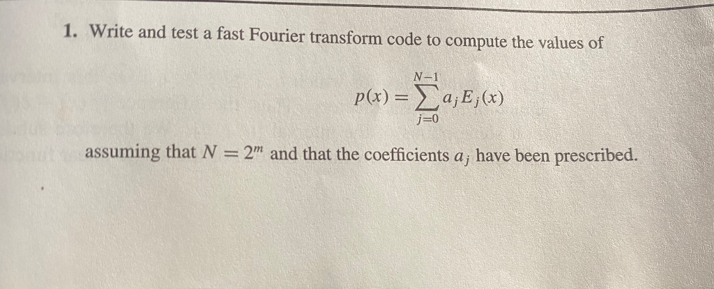 1. Write and test a fast Fourier transform code to | Chegg.com