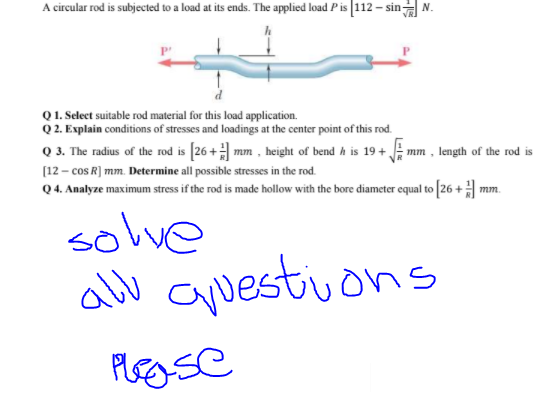 Solved A circular rod is subjected to a load at its ends. | Chegg.com